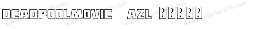 DeadpoolMovie-9AzL字体转换