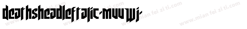DeathsheadLeftalic-MVVWJ字体转换