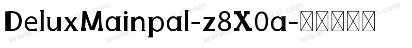 DeluxMainpal-z8X0a字体转换
