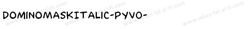 DominoMaskItalic-pYVO字体转换