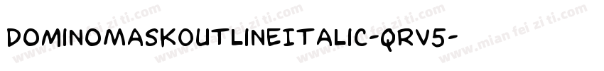 DominoMaskOutlineItalic-qrV5字体转换
