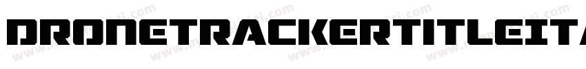 DroneTrackerTitleItalic-0w1R字体转换
