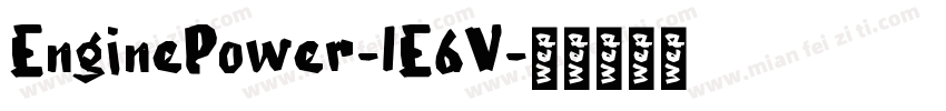 EnginePower-lE6V字体转换