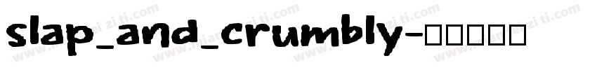 slap_and_crumbly字体转换