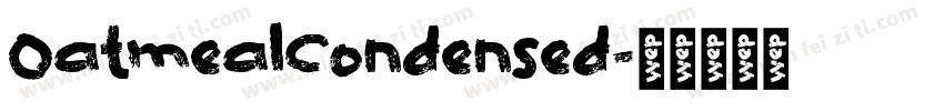 OatmealCondensed字体转换