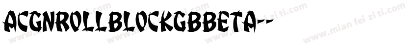 ACGNRollBlockGBBeta-字体转换