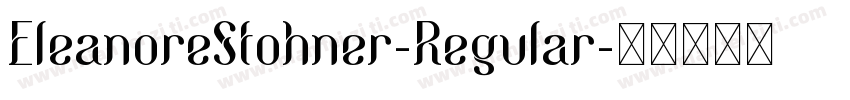 EleanoreStohner-Regular字体转换 EleanoreStohner-Regular字体转换