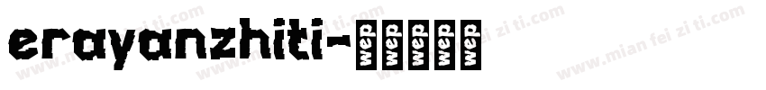 erayanzhiti字体转换