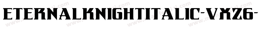 EternalKnightItalic-VXz6字体转换