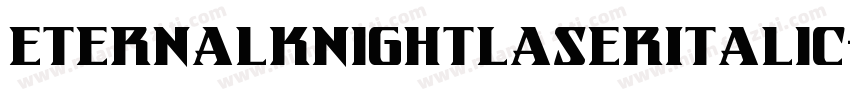 EternalKnightLaserItalic-GRlm字体转换