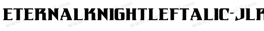 EternalKnightLeftalic-jlrl字体转换