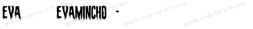 EVA明朝体（EvaMincho）字体转换