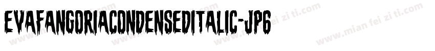 EvaFangoriaCondensedItalic-JP6E字体转换