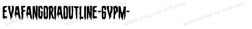 EvaFangoriaOutline-6VPM字体转换