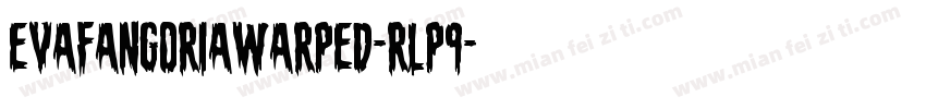 EvaFangoriaWarped-rLP9字体转换