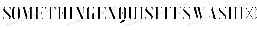 SomethingExquisiteSwash1字体转换