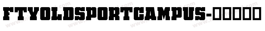 FTYOLDSPORTCAMPUS字体转换