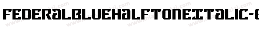FederalBlueHalftoneItalic-0wrR字体转换