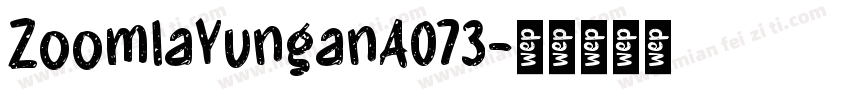 ZoomlaYunganA073字体转换