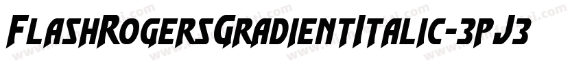 FlashRogersGradientItalic-3pJ3字体转换