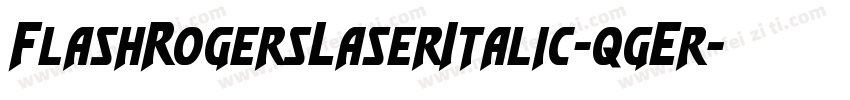FlashRogersLaserItalic-qgEr字体转换
