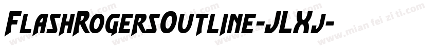 FlashRogersOutline-JLXj字体转换