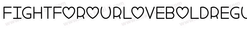 FightForOurLoveBoldregular-90Rj字体转换