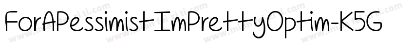 ForAPessimistImPrettyOptim-K5Go字体转换
