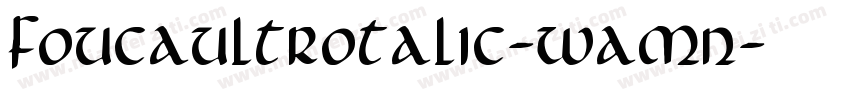 FoucaultRotalic-waMn字体转换