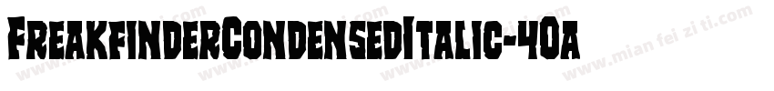FreakfinderCondensedItalic-4Oa6字体转换