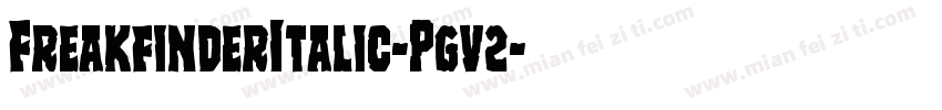 FreakfinderItalic-Pgv2字体转换