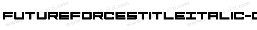 FutureForcesTitleItalic-D289字体转换
