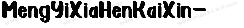 MengYiXiaHenKaiXin字体转换