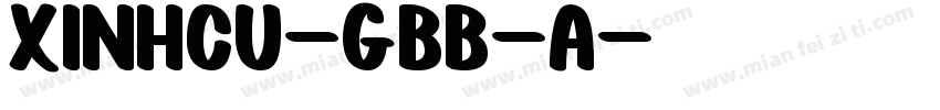 XINHCU-GBB-A字体转换