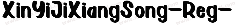 XinYiJiXiangSong-Reg字体转换