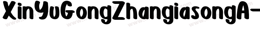 XinYuGongZhangiasongA字体转换