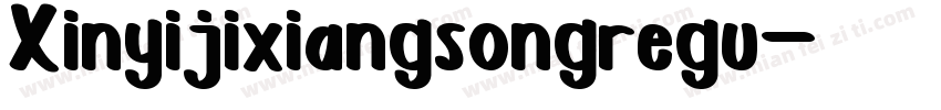 Xinyijixiangsongregu字体转换