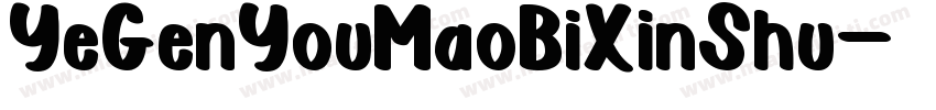 YeGenYouMaoBiXinShu字体转换
