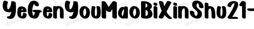 YeGenYouMaoBiXinShu21字体转换