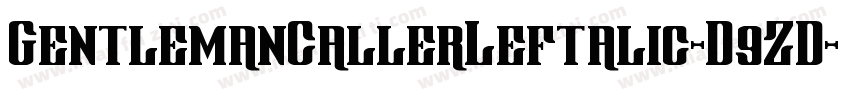 GentlemanCallerLeftalic-D9ZD字体转换