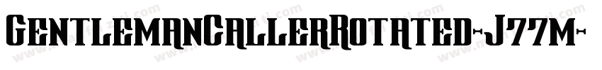GentlemanCallerRotated-J77m字体转换