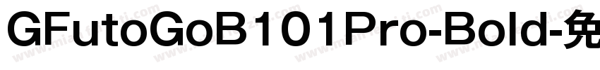GFutoGoB101Pro-Bold字体转换