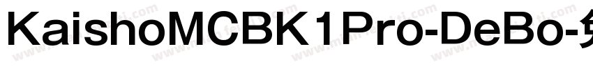KaishoMCBK1Pro-DeBo字体转换