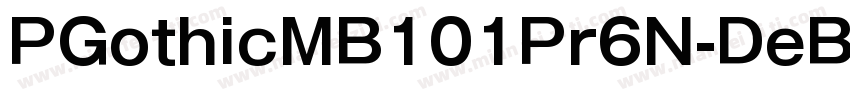 PGothicMB101Pr6N-DeBold字体转换