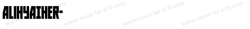 AliHYAIHer字体转换