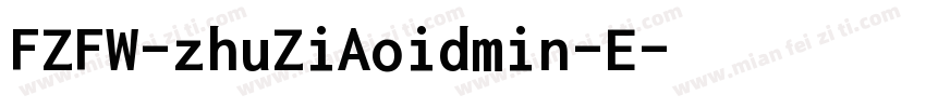 FZFW-zhuZiAoidmin-E字体转换