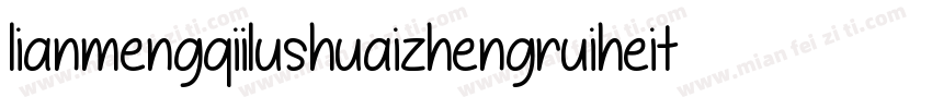 lianmengqiilushuaizhengruiheiti字体转换