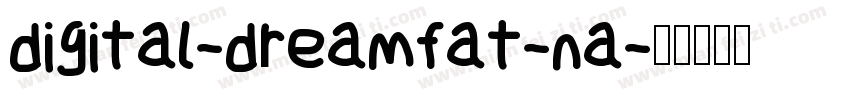 digital-dreamfat-na字体转换