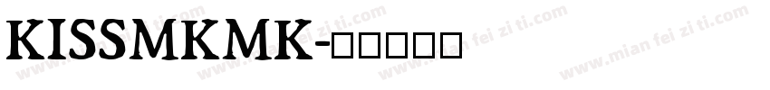 KISSMKMK字体转换