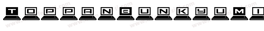 ToppanBunkyuMidashiG字体转换